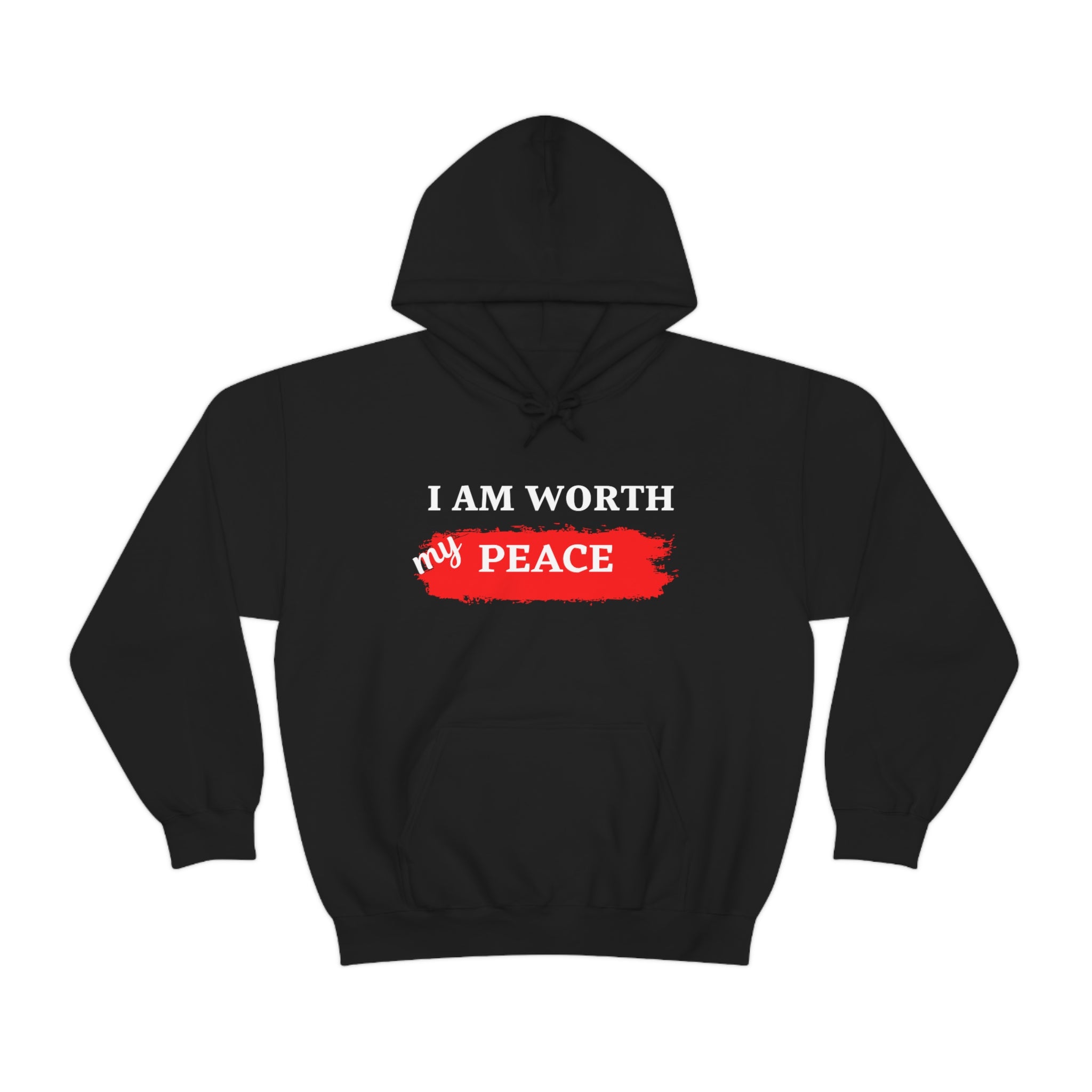 I AM Worth My Peace Hooded Sweatshirt I AM Worth My Peace Hooded Sweatshirt