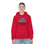 I Am Worth My Hustle & Grind - Unisex Hooded Sweatshirt (White) I Am Worth My Hustle & Grind - Unisex Hooded Sweatshirt (White)