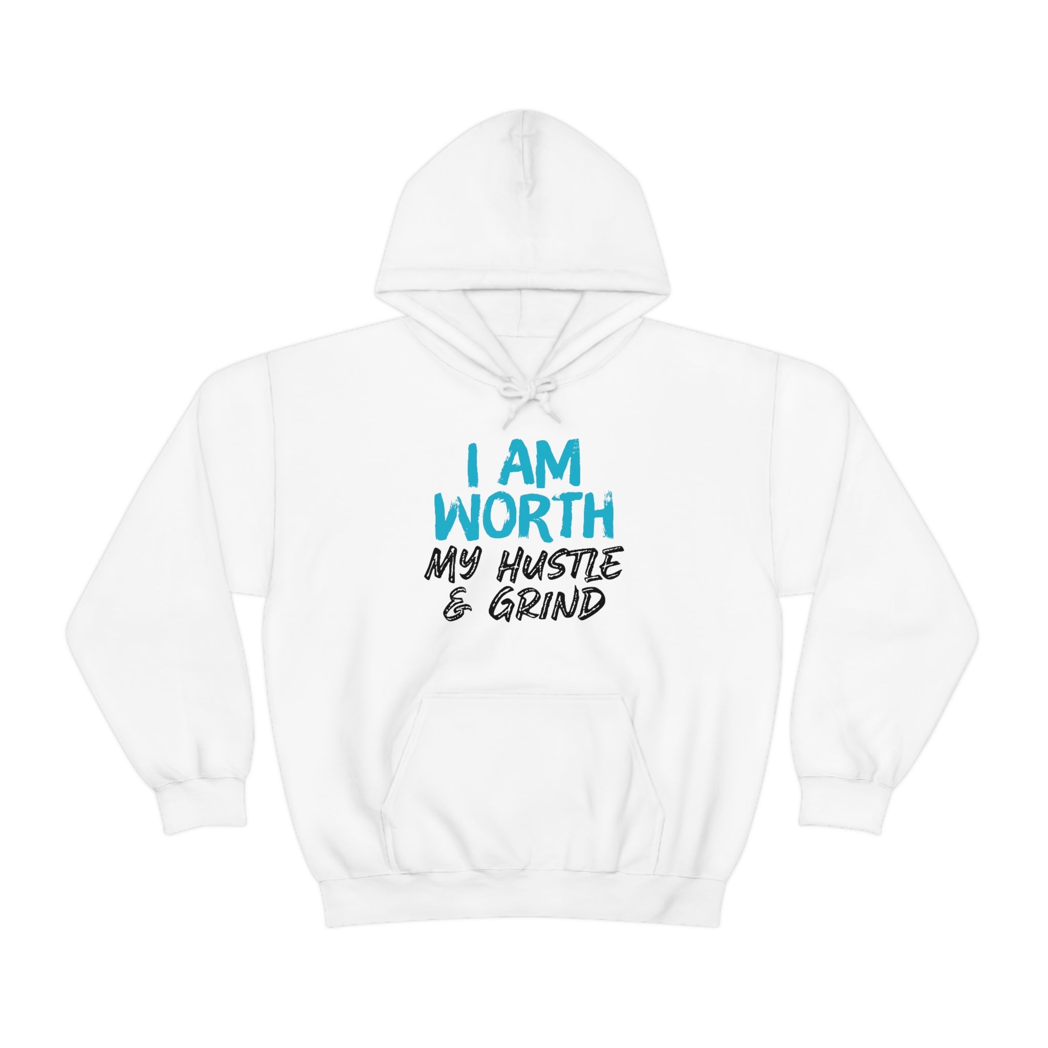 I Am Worth My Hustle & Grind - Unisex Hooded Sweatshirt (White) I Am Worth My Hustle & Grind - Unisex Hooded Sweatshirt (White)