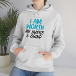 I Am Worth My Hustle & Grind - Unisex Hooded Sweatshirt (White) I Am Worth My Hustle & Grind - Unisex Hooded Sweatshirt (White)