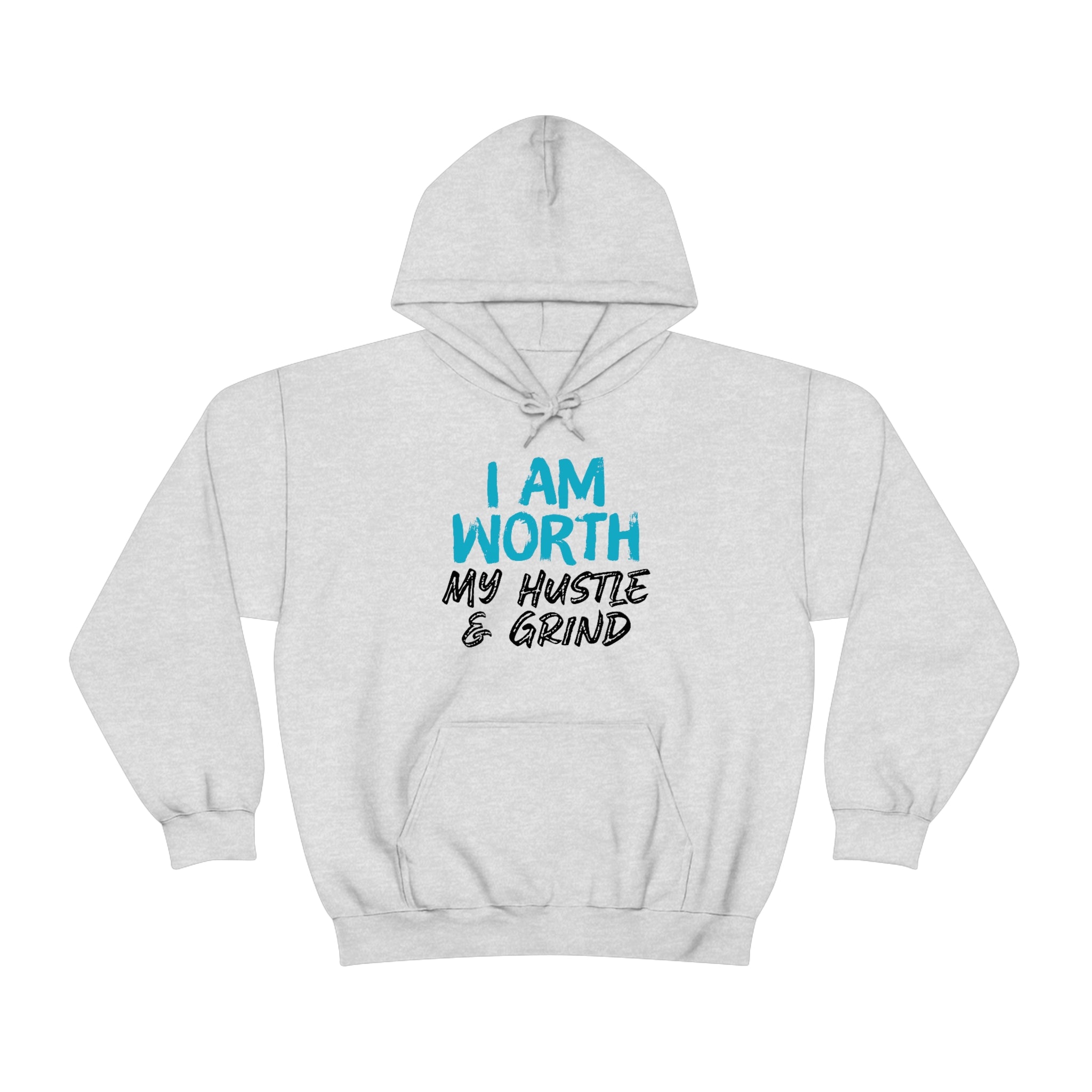 I Am Worth My Hustle & Grind - Unisex Hooded Sweatshirt (White) I Am Worth My Hustle & Grind - Unisex Hooded Sweatshirt (White)