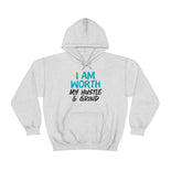 I Am Worth My Hustle & Grind - Unisex Hooded Sweatshirt (White) I Am Worth My Hustle & Grind - Unisex Hooded Sweatshirt (White)