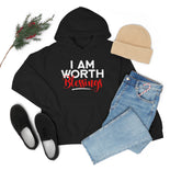 I AM Worth Blessings Hooded Sweatshirt I AM Worth Blessings Hooded Sweatshirt