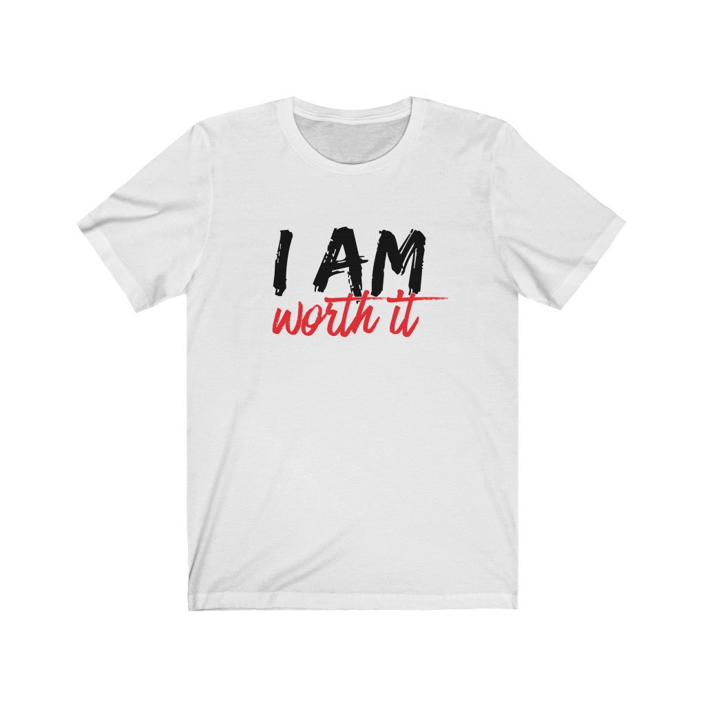 I AM Worth It T-Shirt (White) I AM Worth It T-Shirt (White)