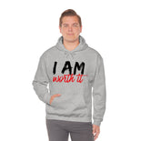 I Am Worth It Hooded Sweatshirt I Am Worth It Hooded Sweatshirt