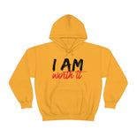 I Am Worth It Hooded Sweatshirt I Am Worth It Hooded Sweatshirt
