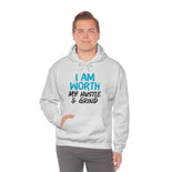 I Am Worth My Hustle & Grind - Unisex Hooded Sweatshirt (White) I Am Worth My Hustle & Grind - Unisex Hooded Sweatshirt (White)