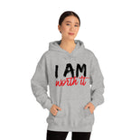 I Am Worth It Hooded Sweatshirt I Am Worth It Hooded Sweatshirt