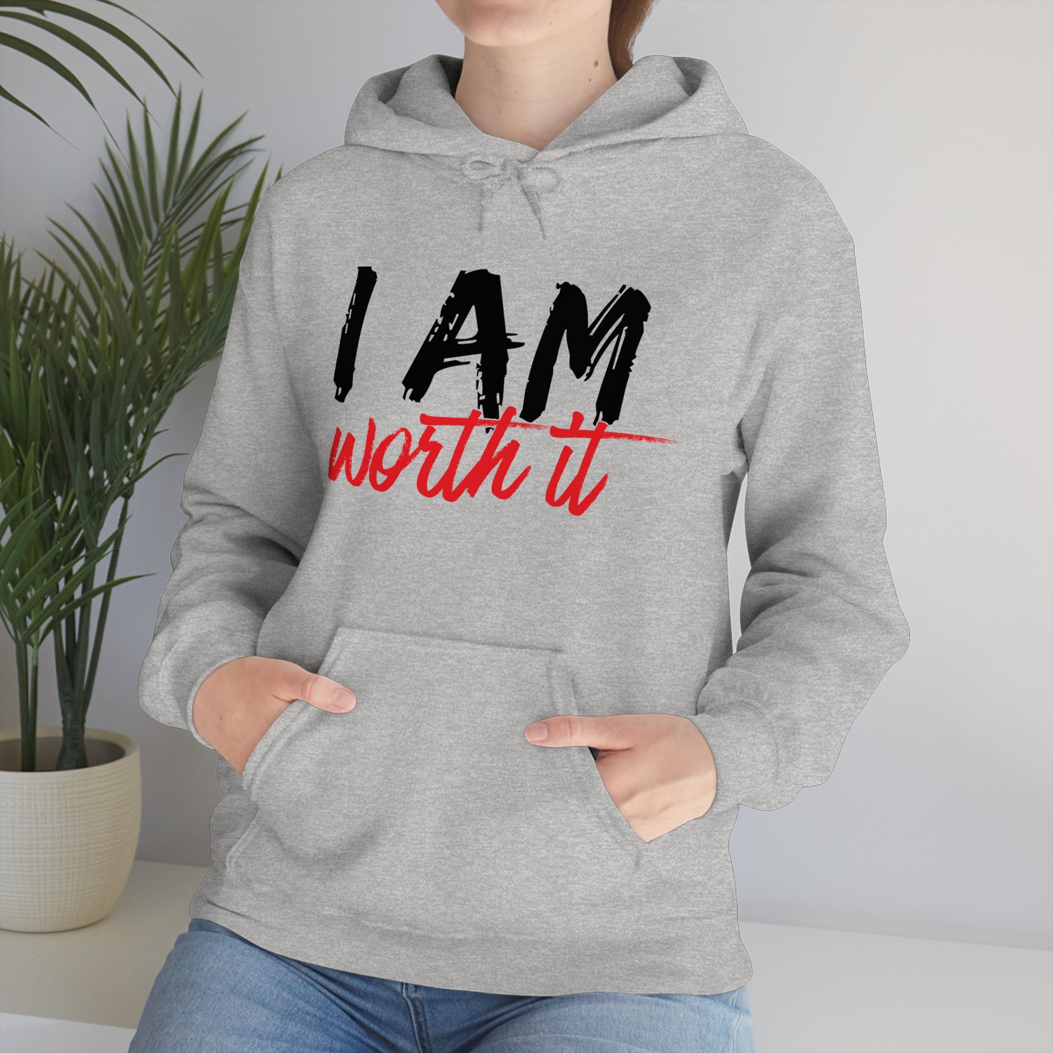I Am Worth It Hooded Sweatshirt I Am Worth It Hooded Sweatshirt