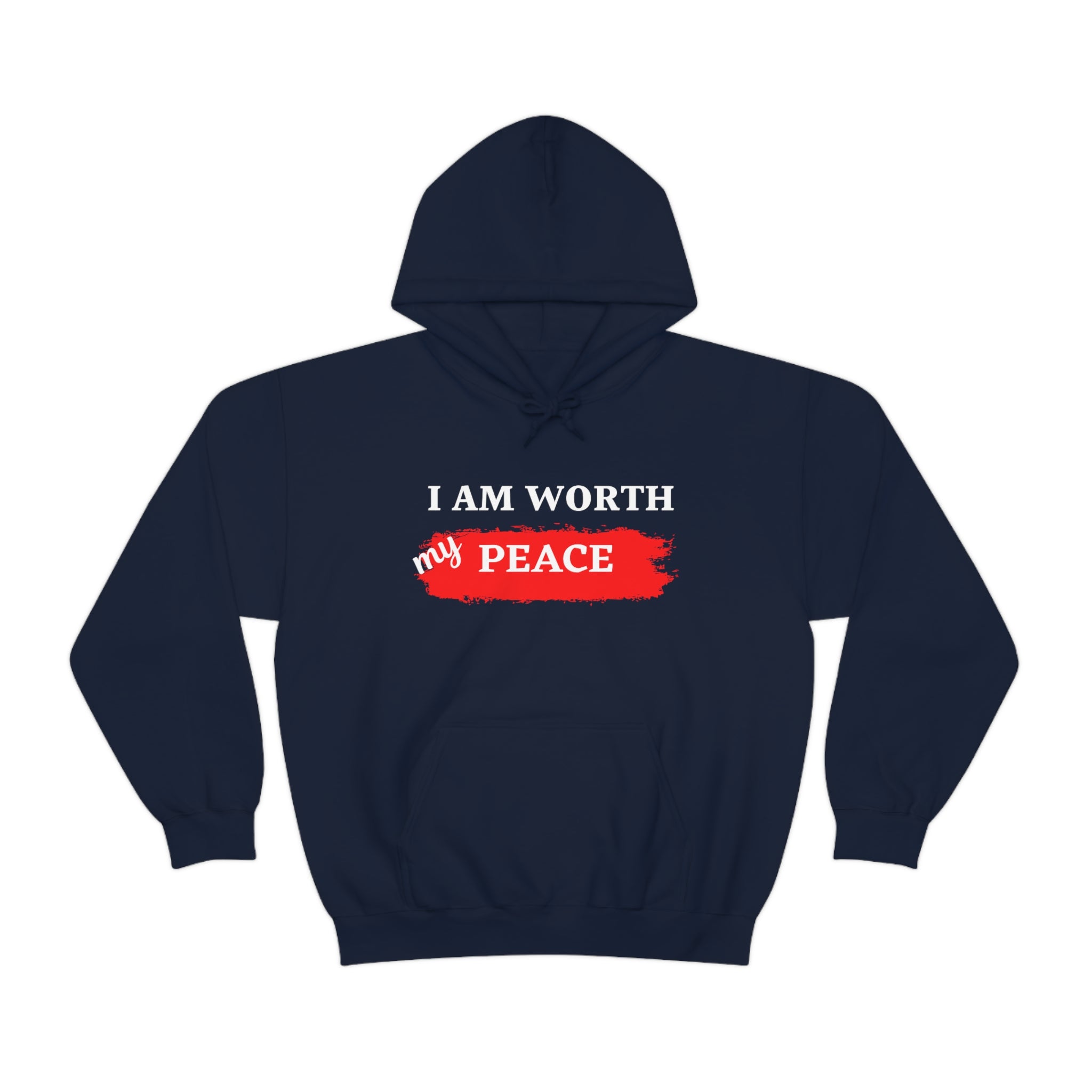 I AM Worth My Peace Hooded Sweatshirt I AM Worth My Peace Hooded Sweatshirt