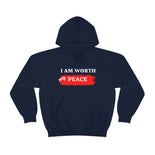 I AM Worth My Peace Hooded Sweatshirt I AM Worth My Peace Hooded Sweatshirt
