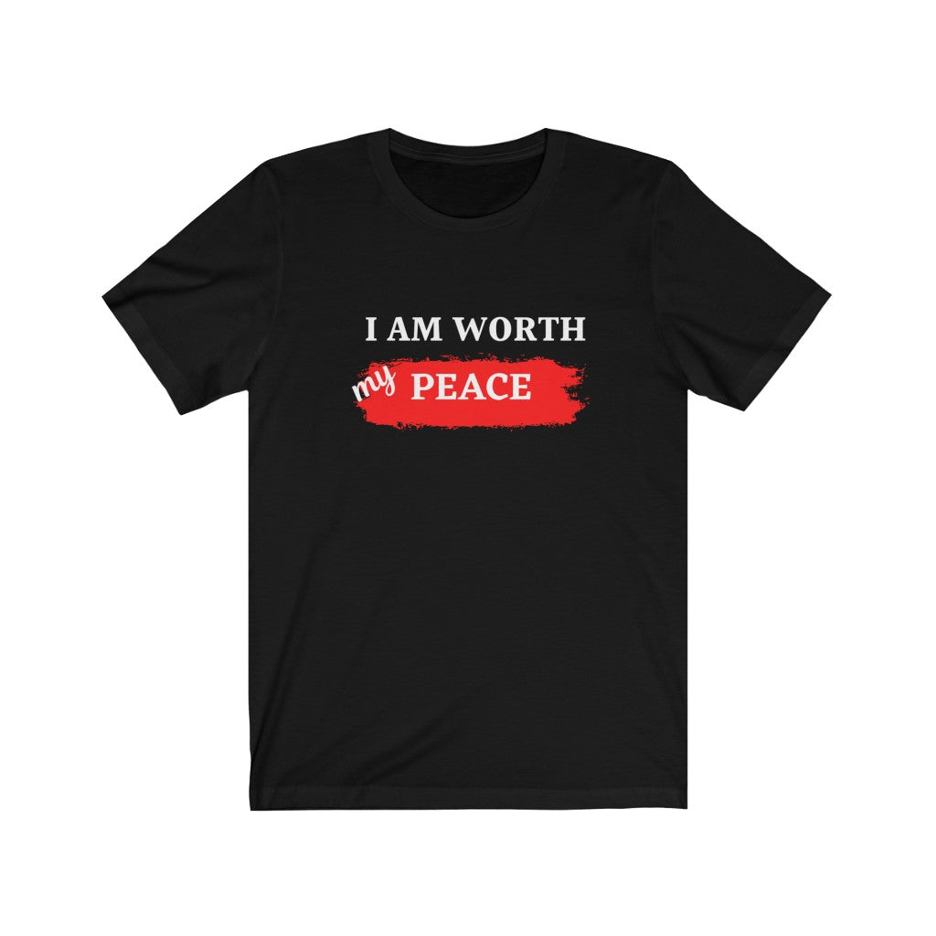 I AM Worth My Peace T-Shirt I AM Worth My Peace T-Shirt