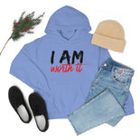 I Am Worth It Hooded Sweatshirt I Am Worth It Hooded Sweatshirt