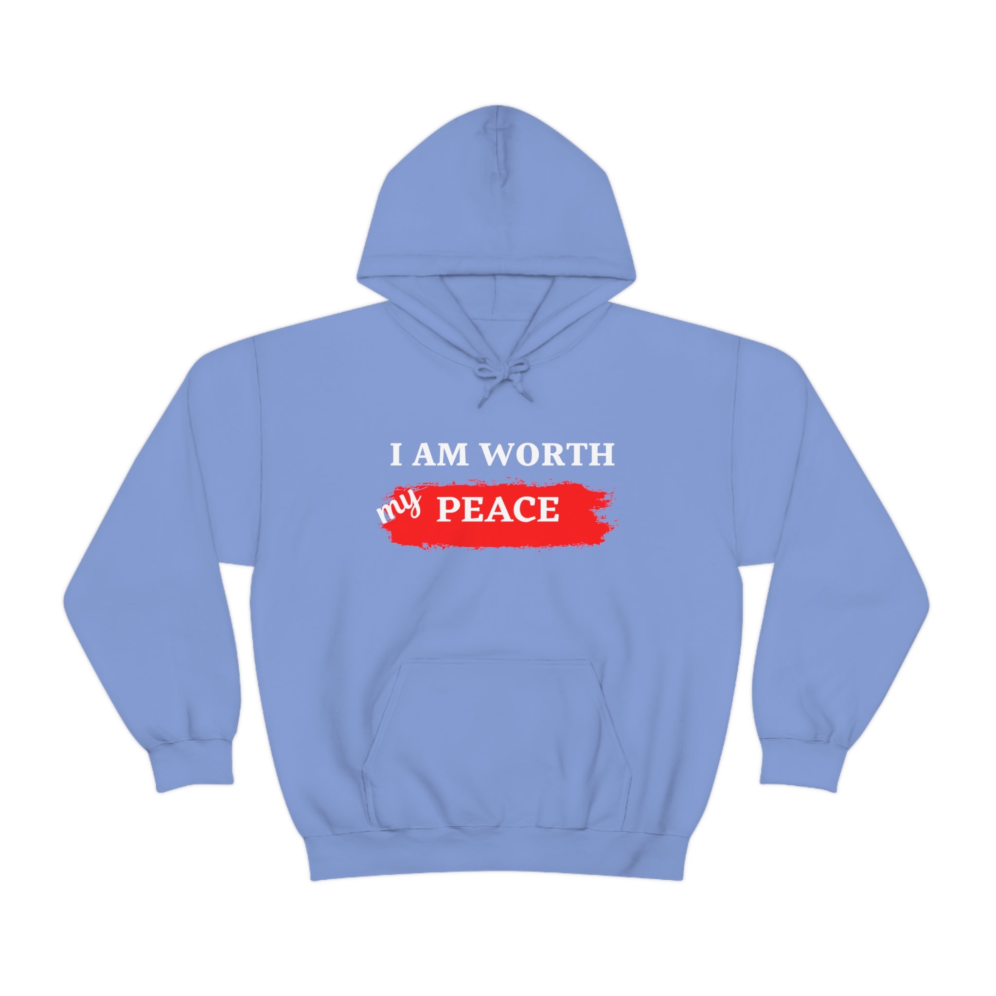 I AM Worth My Peace Hooded Sweatshirt I AM Worth My Peace Hooded Sweatshirt