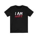 I AM Worth It T-Shirt I AM Worth It T-Shirt