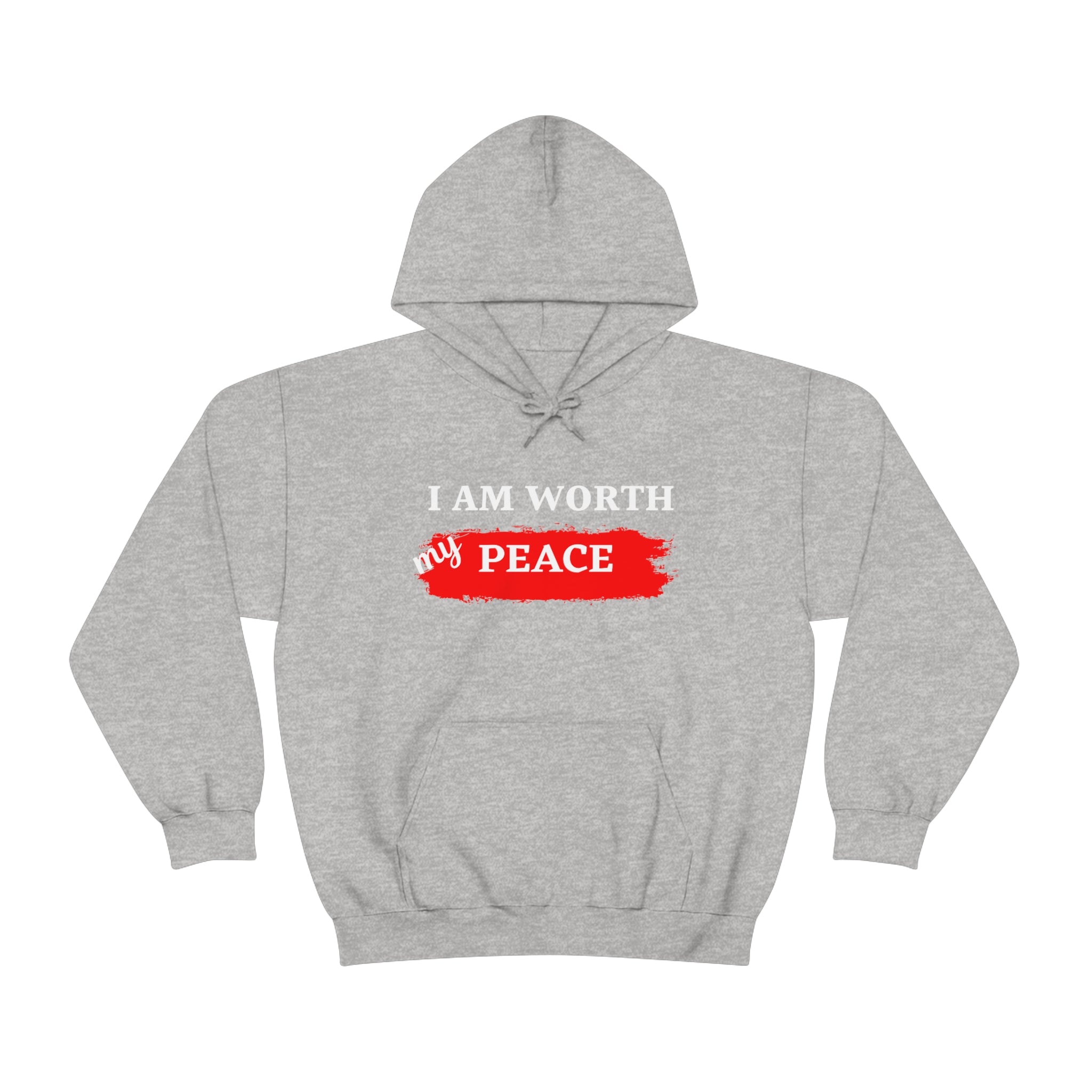 I AM Worth My Peace Hooded Sweatshirt I AM Worth My Peace Hooded Sweatshirt