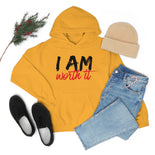 I Am Worth It Hooded Sweatshirt I Am Worth It Hooded Sweatshirt