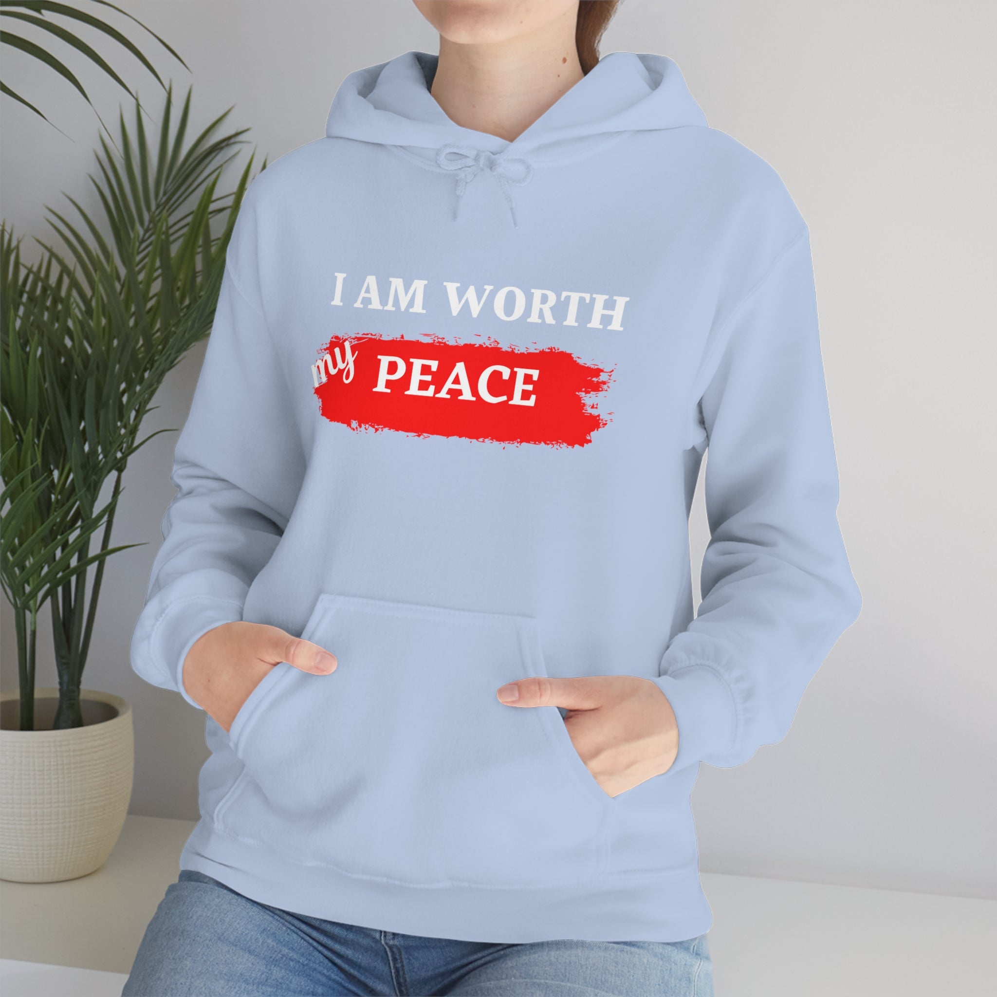 I AM Worth My Peace Hooded Sweatshirt I AM Worth My Peace Hooded Sweatshirt