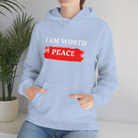 I AM Worth My Peace Hooded Sweatshirt I AM Worth My Peace Hooded Sweatshirt