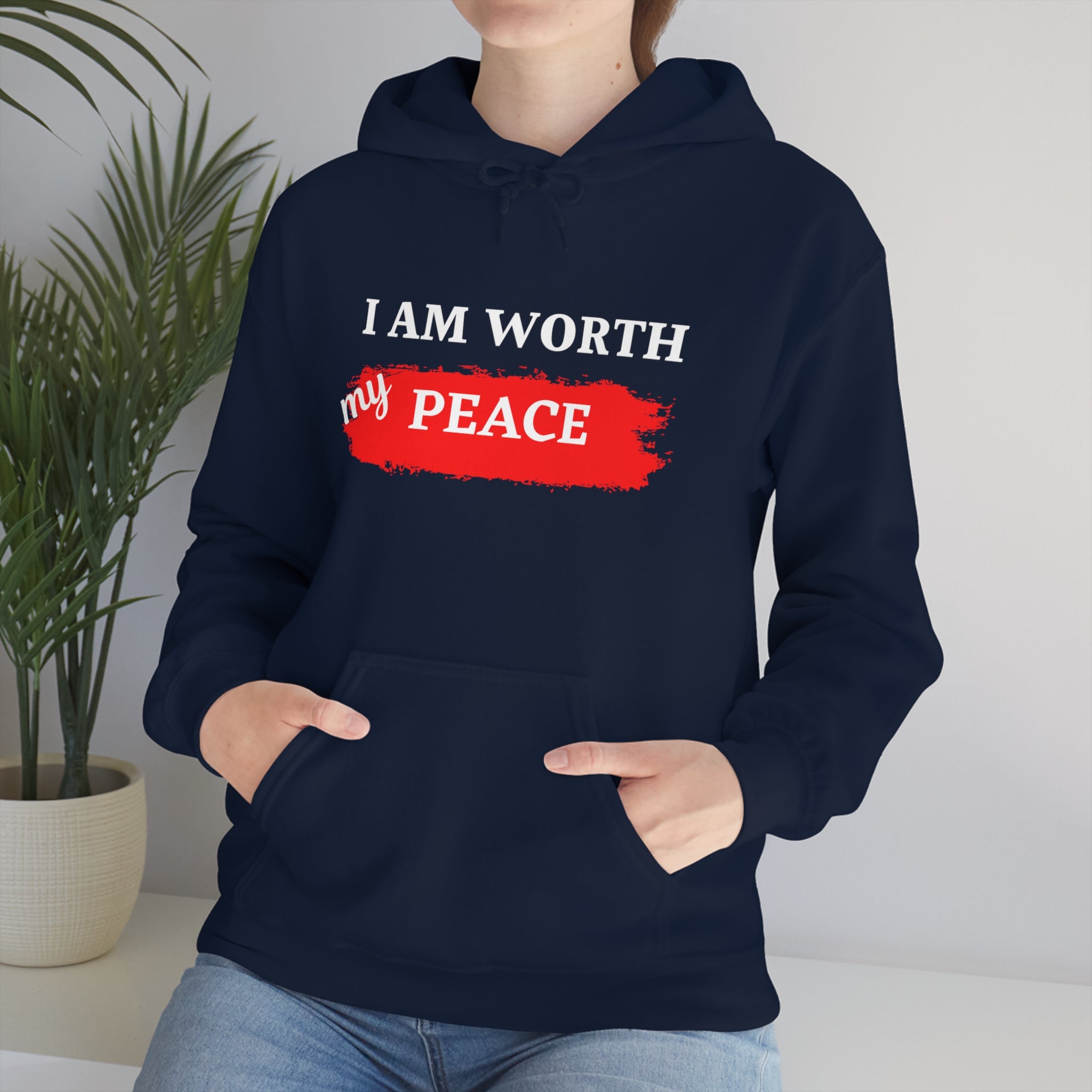I AM Worth My Peace Hooded Sweatshirt I AM Worth My Peace Hooded Sweatshirt