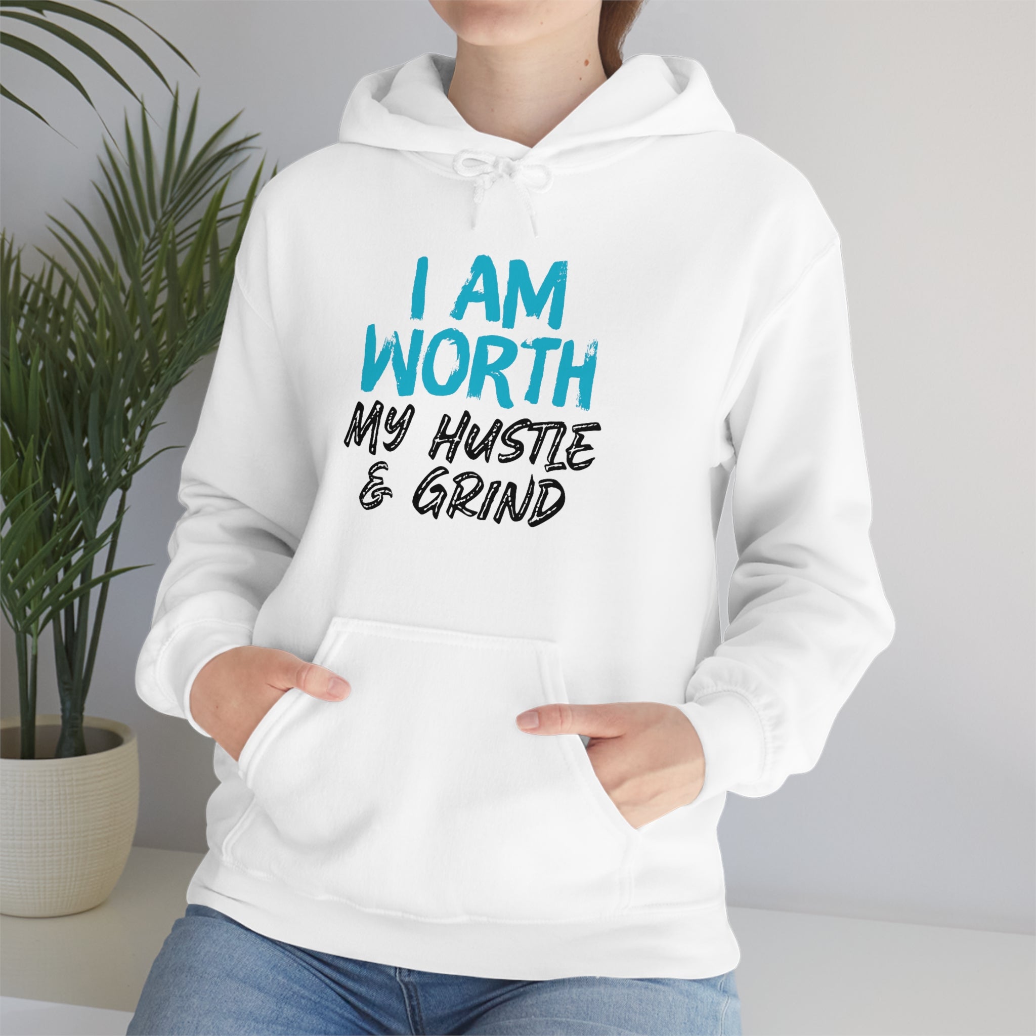 I Am Worth My Hustle & Grind - Unisex Hooded Sweatshirt (White) I Am Worth My Hustle & Grind - Unisex Hooded Sweatshirt (White)