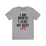 I AM Worth Living My Best Life T-Shirt (White) I AM Worth Living My Best Life T-Shirt (White)