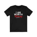 I AM Worth Blessings T-Shirt I AM Worth Blessings T-Shirt