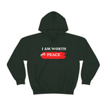 I AM Worth My Peace Hooded Sweatshirt I AM Worth My Peace Hooded Sweatshirt