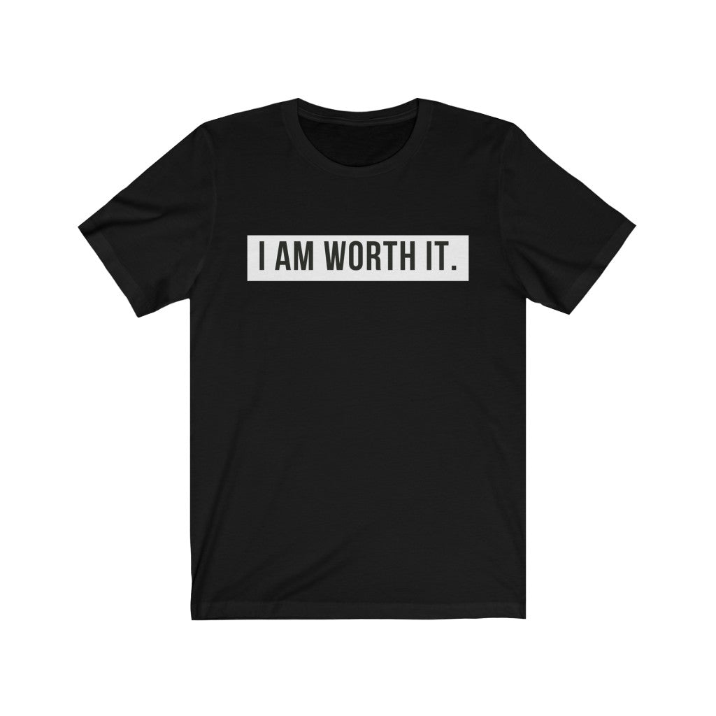 I AM Worth It Across T-Shirt I AM Worth It Across T-Shirt