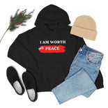 I AM Worth My Peace Hooded Sweatshirt I AM Worth My Peace Hooded Sweatshirt
