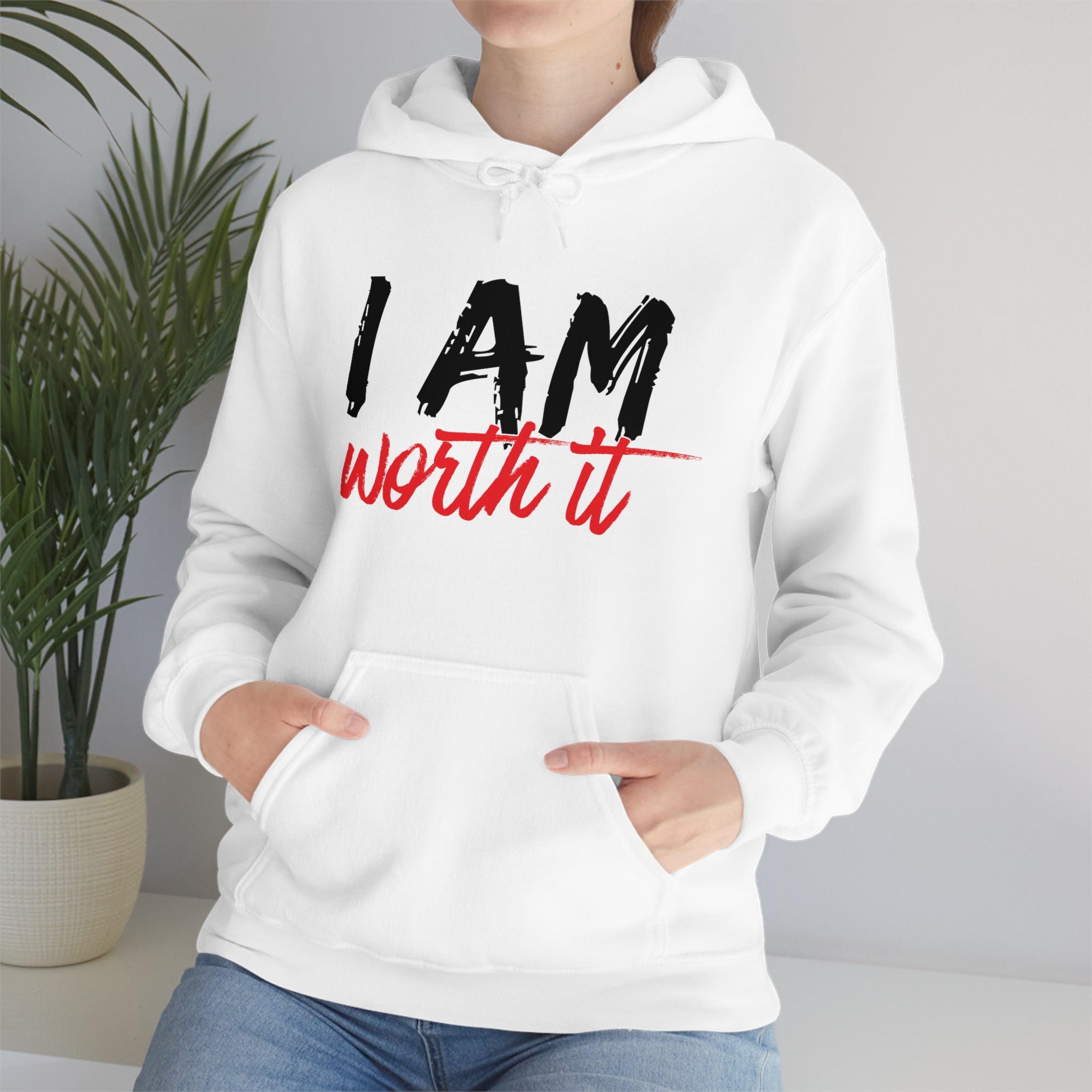 I Am Worth It Hooded Sweatshirt I Am Worth It Hooded Sweatshirt