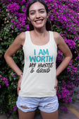 I AM Worth My Hustle & Grind Women's Ideal Racerback Tank (White) I AM Worth My Hustle & Grind Women's Ideal Racerback Tank (White)