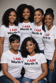 I AM Worth It T-Shirt (White) New Design