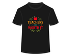 Teachers ARE Worth It T-Shirt