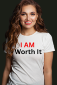 I AM Worth It T-Shirt (White) New Design