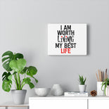 I AM Worth Living My Best Life Canvas Wall Decor