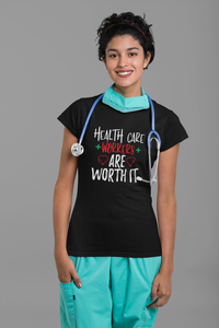 Health Care Workers Are Worth It T-Shirt